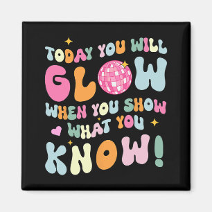 Show What You Know Test Testing Day Teacher Studen Magnet