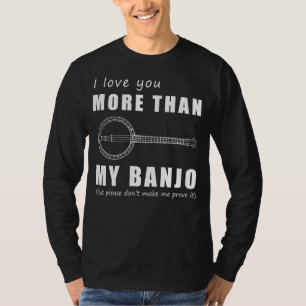 Show Your Love with Humour - I Love You More Than T-Shirt