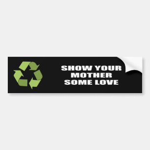 Show your mother some love bumper sticker