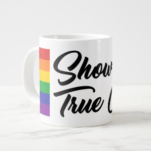 Show Your True Colors Large Coffee Mug