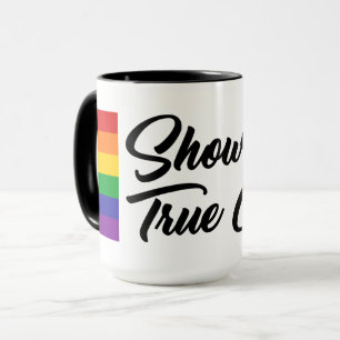 Show Your True Colors Mug