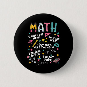 Show Your Work Funny Math Teacher First Day Back T 6 Cm Round Badge