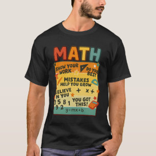 Show Your Work Funny Math Teacher First Day Back T T-Shirt