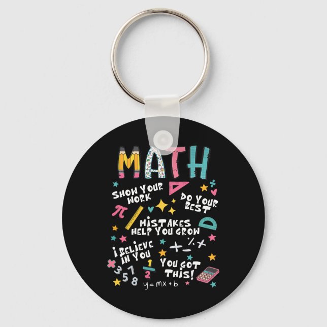 Show Your Work Funny Math Teacher First Day Byck T Key Ring (Front)