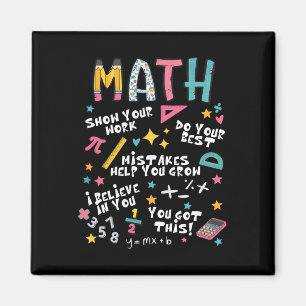 Show Your Work Funny Math Teacher First Day Byck T Magnet