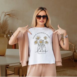 Show yourself more love  T-Shirt