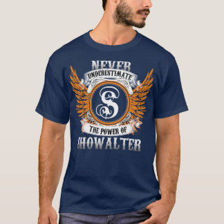 Showalter Name Shirt Never Underestimate The Power
