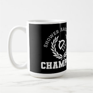 Shower Arguments Champion Coffee Mug