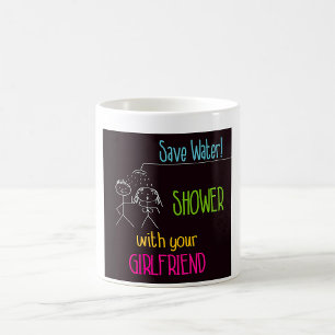 Shower With Your Girlfriend Mug