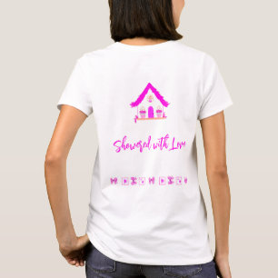 Showered with Love Pink house baby shower T-Shirt
