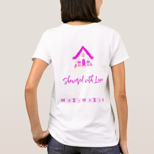 Showered with Love Pink house baby shower T-Shirt (Back)