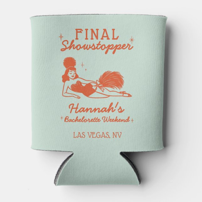 Showgirl Final Showstopper Bachelorette Can Cooler (Front)