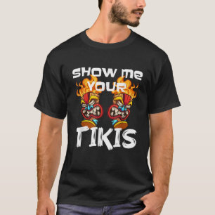 Shows Me Your Aloha Tiki Springs Break Men Tiki Ba T-Shirt