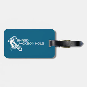 Shred Jackson Hole Wyoming Mountain Biking Luggage Tag
