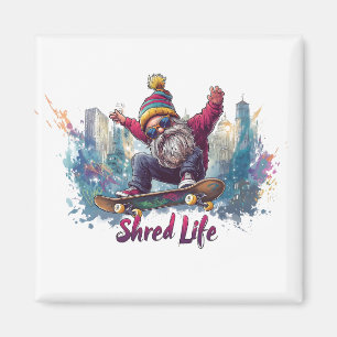 Shred Life - Cool Skateboarding Gnome  Magnet