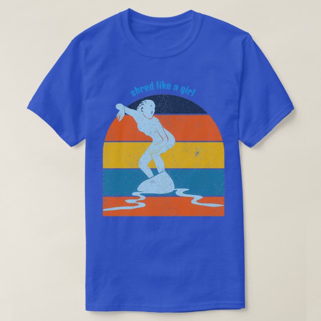 Shred Like A Girl 1 T-Shirt (Design Front)