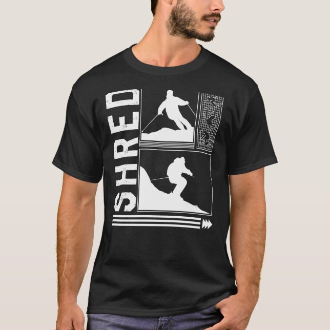 Shred Skiing Skier Winter Snowboard Snowboarder T-Shirt (Front)