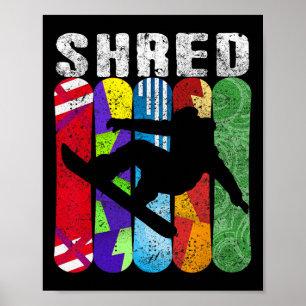 Shred Snowboard Snowboarding Rider Gift Tee Shirt Poster