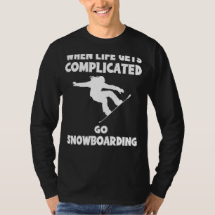 Shred Stress Away: When Life Gets Complicated, I S T-Shirt