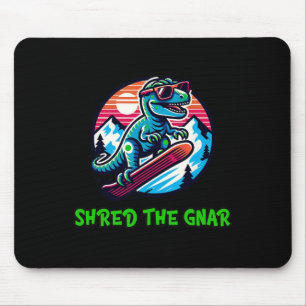 Shred The Gnar Funny Snowboarding Dinosaur T-rex W Mouse Mat