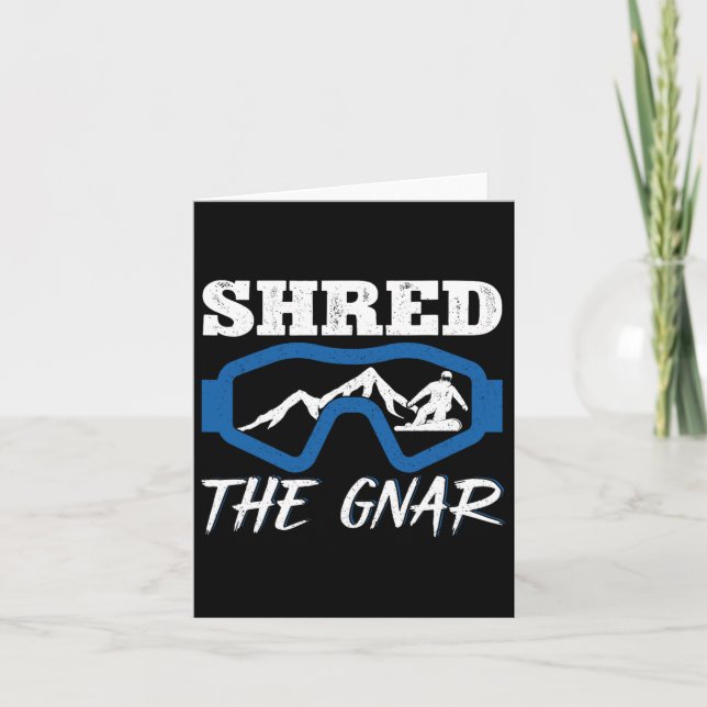 Shred The Gnar Snowboarding Snowboard Snowboarder  Card (Front)