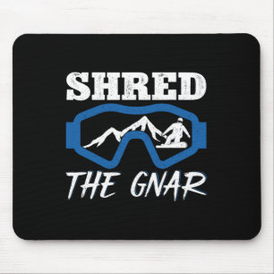 Shred The Gnar Snowboarding Snowboard Snowboarder  Mouse Mat