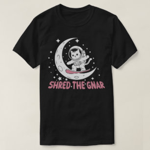 Shred the gnar T-Shirt