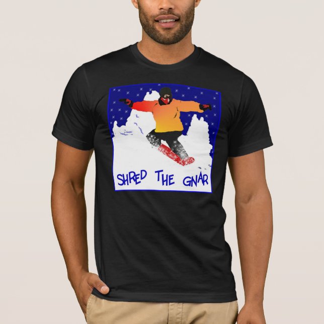 Shred the gnar T-Shirt (Front)