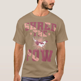Shred The Pow, Snowboard Winter Sport Snowboarding T-Shirt
