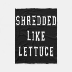 Shredded Like Lettuce Bodybuilding Funny Tee Shirt Fleece Blanket