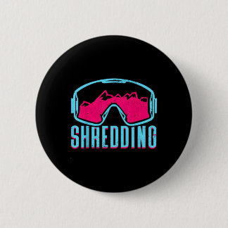 Shredding 6 cm round badge