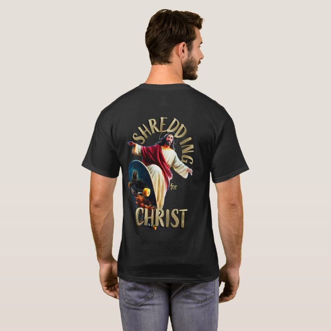 Shredding for CHRIST #2 T-Shirt (Back Full)