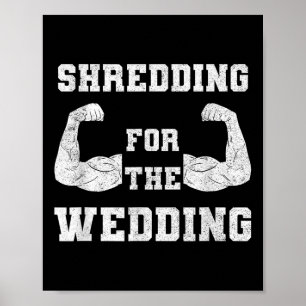 Shredding For The Wedding Workout Gym Fitness Love Poster