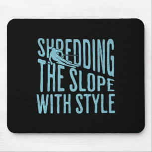 Shredding The Slope Skiing Shirt Funny Winter Spor Mouse Mat