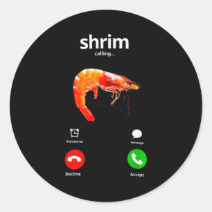 Shrim Is Calling Misspelled Funny Shrimp Calling M Classic Round Sticker