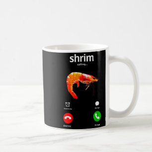Shrim Is Calling Misspelled Funny Shrimp Calling M Coffee Mug
