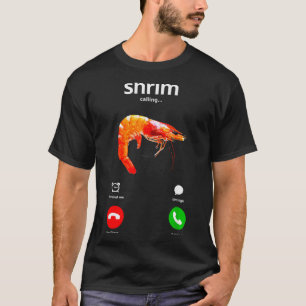 Shrim Is Calling Misspelled Funny Shrimp Calling M T-Shirt