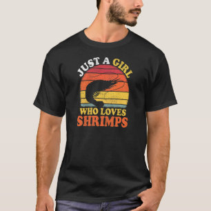 Shrimp Fish Vintage Just A Girl Who Loves Shrimps T-Shirt