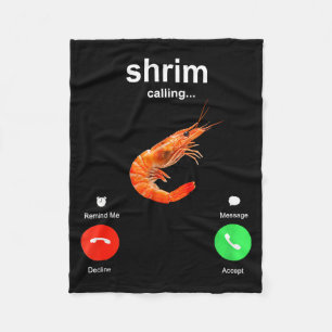 Shrimp Is Calling Funny Meme Mobile Call  Fleece Blanket