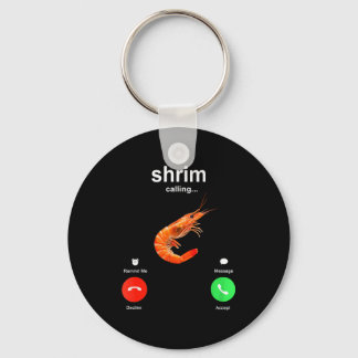 Shrimp Is Calling Funny Meme Mobile Call  Key Ring