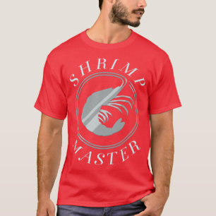 Shrimp Master Funny Saying Seafood Chef T-Shirt