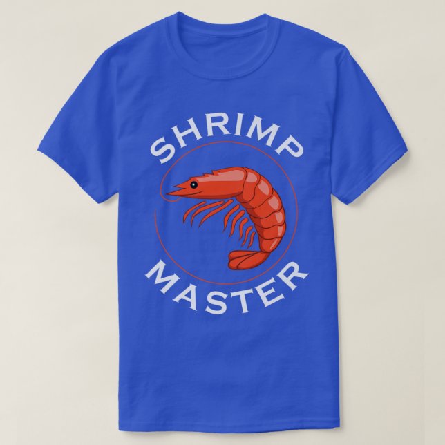 Shrimp Master Ironic Saying Prawns Seafood T-Shirt (Design Front)