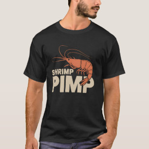 Shrimp Pimp Funny Seafood Boil Crawfish Foodie Dad T-Shirt