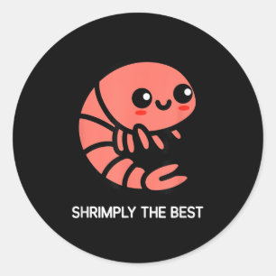Shrimp, Shrimply The , Funny, Jokes, Sarcastic Classic Round Sticker