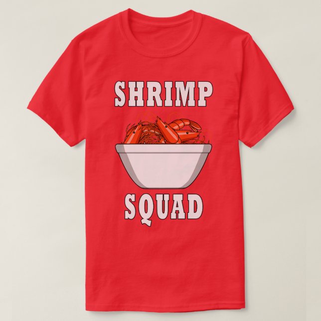 Shrimp Squad Funny Saying Seafood Lover T-Shirt (Design Front)