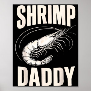 Shrimping funny shrimps dad cajun seafood  poster