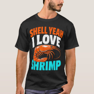 Shrimping life cajun seafood shrimps T-Shirt