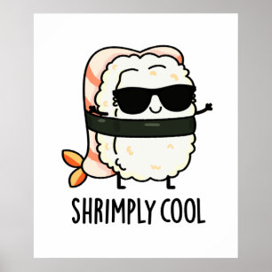 Shrimply Cool Cute Shrimp Sushi Pun Poster