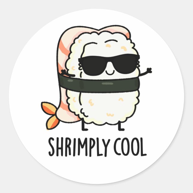 Shrimply Cool Funny Shrimp Sushi Pun  Classic Round Sticker (Front)