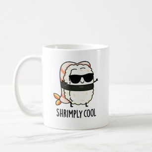 Shrimply Cool Funny Shrimp Sushi Pun  Coffee Mug